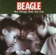BEAGLE - THE THINGS THAT WE SAY[polar/sweden]'92/2trks.7 Inch