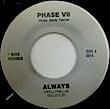 PHASE VII - ALWAYS[boss records/us]'8x/2trks.7 Inch