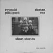 REYNOLD PHILIPSEK DUSTAN COX - SHORT STORIES[zino records/us]'80/9trks.LP 