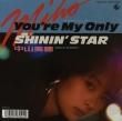 滳 - YOU'RE MY ONLY SHININ' STAR[󥰥쥳]'88/2trks.7