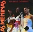 AS MENINAS - PER QUELLO CHE NON HO[CGD/ITALY]'84/2trks.7 Inch w/PS