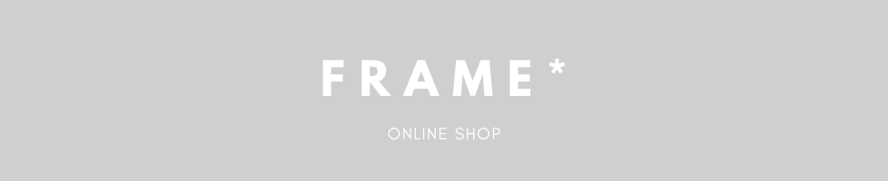 FRAME* online shop