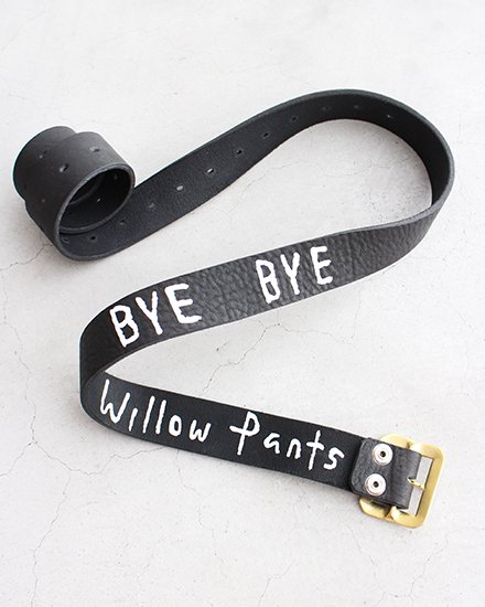 Willow Pants / ウィロー パンツ】Bye Bye Belt ”Brass Buckle”