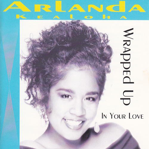 Arlanda Kealoha/Waapped Up In Your Love - Jay Hawaiian Music