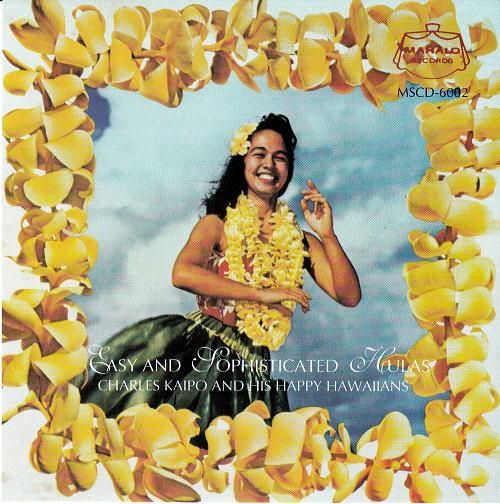 Charles Kaipo/Easy and Sophisticated Hulas - Jay Hawaiian Music