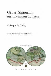 Gilbert Simondon ou L'Invention du futur