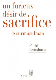 Un Furieux désir de sacrifice : le surmusulman