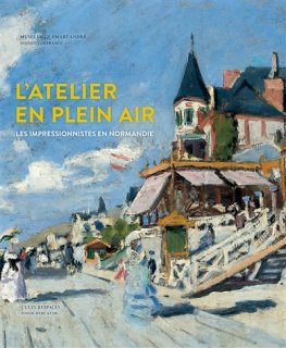 L'Atelier en plein air : les impressionnistes en Normandie