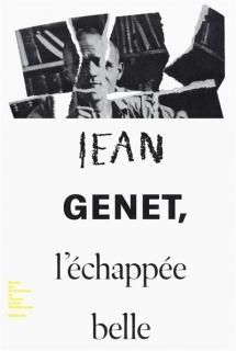 Jean Genet, l'échappée belle