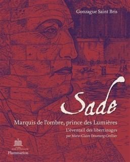 Sade : marquis de l'ombre, prince des Lumières