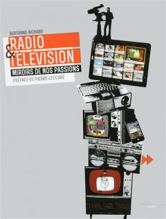Radio & télévision : miroirs de nos passions
