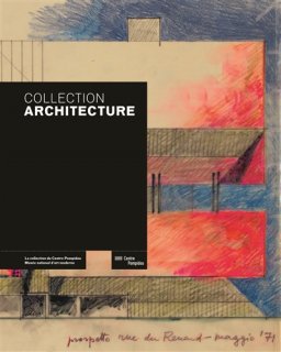 Collection architecture : la collection du Centre Pompidou