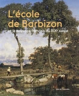 L'Ecole de Barbizon et le paysage français au XIXe siècle, Nouv. éd.