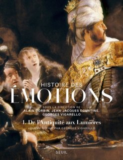 Histoire des émotions, 1 : De l'Antiquité aux Lumières