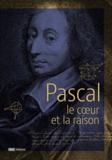 Pascal, le coeur et la raison