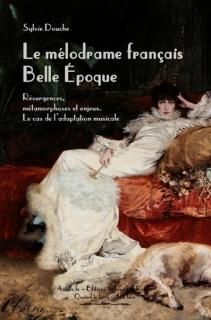 Le Mélodrame français Belle Epoque