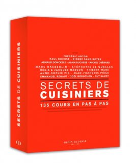 Secrets de cuisiniers : 135 cours en pas à pas