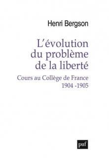 L'Evolution du problème de la liberté : cours au Collège de France, 1904-1905