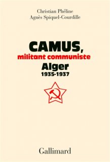 Camus, militant communiste : Alger 1935-1937
