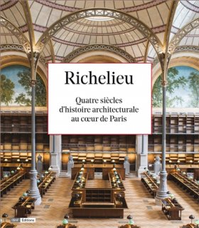 Richelieu : quatre siècles d'histoire architecturale au coeur de Paris