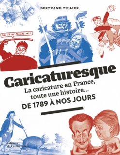 Caricaturesque : la caricature en France, toute une histoire