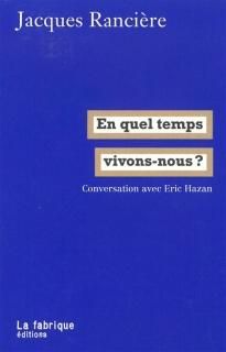 En quel temps vivons-nous? : conversation avec Eric Hazan