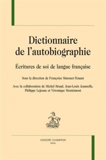 Dictionnaire de l'autobiographie : écriture de soi de langue française