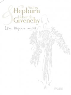 Audrey Hepburn & Hubert de Givenchy : une élégante amitié