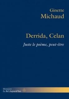 Derrida, Celan : juste le poème, peut-être