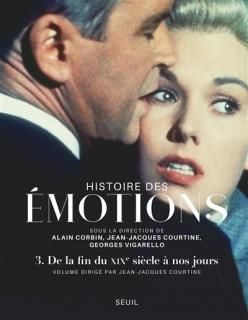 Histoire des émotions, 3 : De la fin du XIXe sièecle à nos jours