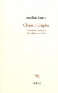 Chaos multiples : Derrida et Goodman face à l'ordre et à l'un