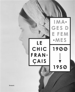 Le Chic français : images de femmes, 1900-1950