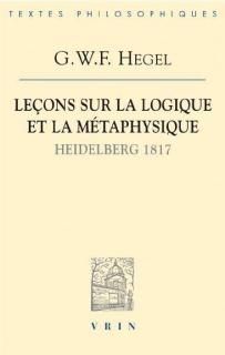 Leçons sur la logique et la métaphysique : Heidelberg, 1817