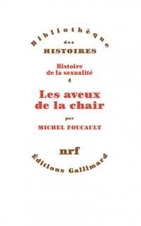 Les Aveux de la chair (Histoire de la sexualité, 4)