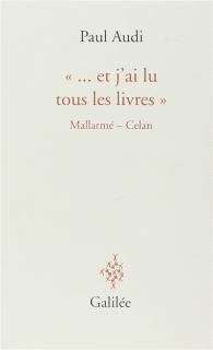 Et j'ai lu tous les livres : Mallarmé-Celan