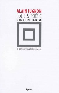 Folie & poésie, selon Deleuze et Guattari : le septième chant de Maldoror