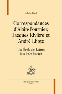 Correspondances d'Alain-Fournier, Jacques Rivière et André Lhote