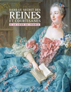 Dans le secret des reines et courtisanes à la cour de France