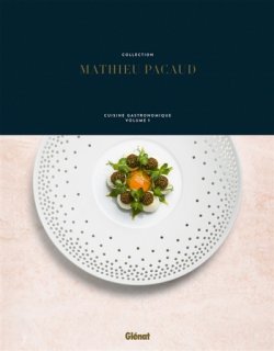 Collection Mathieu Pacaud : cuisine gastronomique. #1