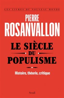 Le Siècle du populisme : histoire, théorie, critique