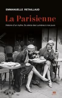 La Parisienne : histoire d'un mythe