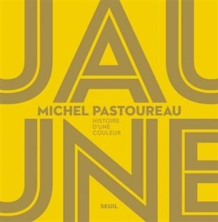 Jaune : histoire d'une couleur