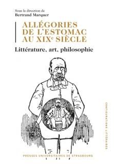 Allégories de l'estomac au XIXe siècle : littérature, art, philosophie