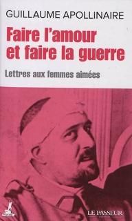 Faire l'amour et faire la guerre : lettres aux femmes aimées