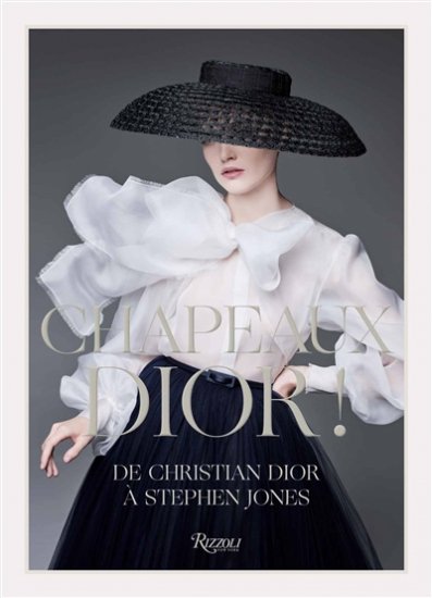 Chapeau Dior ! : de Christian Dior à Stephen Jones - FRANCE TOSHO