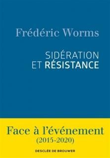 Sidération et résistance : face à l'événement, 2015-2020