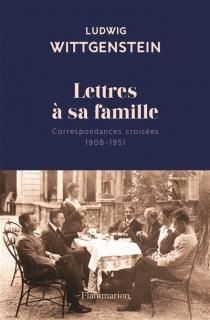 Lettres à sa famille : correspondances croisées, 1908-1951