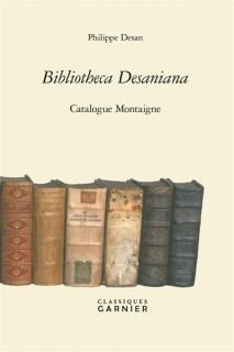 Bibliotheca Desaniana : catalogue Montaigne, Nouv. éd.