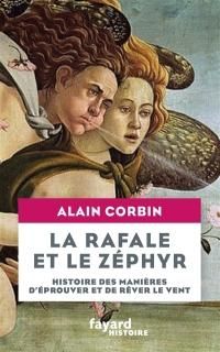 La Rafale et le zéphyr : histoire des manières d'éprouver et de rêver le vent