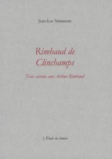 Rimbaud de Clinchamps : trois saisons avec Arthur Rimbaud